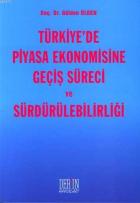 Türkiye’de Piyasa Ekonomisine Geçiş Süreci ve Sürdürülebilirliği