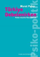 Türkiye Debelenirken-Psiko-Politik Yüzleşmeler