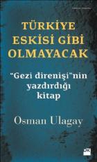 Türkiye Eskisi Gibi Olmayacak Gezi Direnişinin Yazdırdığı Kitap