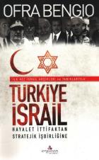 Türkiye-İsrail: Hayalet İttifaktan Stratejik İşbirliğine