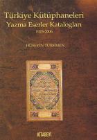 Türkiye Kütüphaneleri Yazma Eserler Katalogları 1923-2006