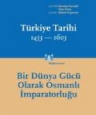 Türkiye Tarihi 2- 1453-1603 Bir Dünya Gücü Olarak Osmanlı  İmparatorluğu