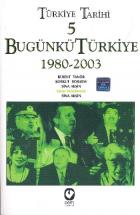 Türkiye Tarihi-5 Bugünkü Türkiye 1980-2003