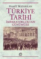 Türkiye Tarihi İmparatorluktan Günümüze