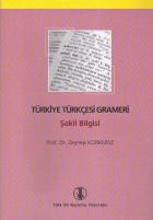 Türkiye Türkçesi Grameri "Şekil Bilgisi"