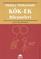 Türkiye Türkçesinde Kök - Ek Bileşmeleri