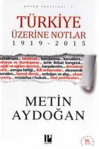 Türkiye Üzerine Notlar 1919 - 2015