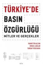 Türkiyede Basın Özgürlüğü-Mitler ve Gerçekler