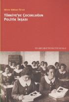 Türkiye'de Çocukluğun Politik İnşası