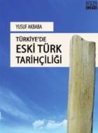 Türkiyede Eski Türk Tarihçiliği