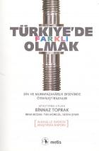 Türkiye'de Farklı Olmak (Din ve Muhafazakarlık Ekseninde Ötekileştirilenler)