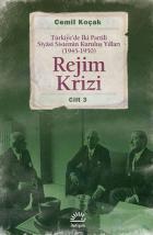 Türkiyede İki Partili Siyasi Sistemin Kuruluş Yılları (1945 -1950) Cilt 3 Rejim Krizi