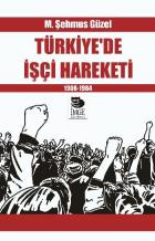 Türkiyede İşçi Hareketi 1908-1984