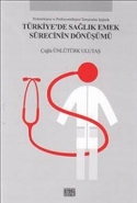 Türkiyede Sağlık Emek Sürecinin Dönüşümü