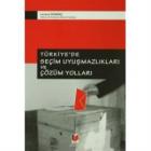 Türkiye'de Seçim Uyuşmazlıkları ve Çözüm Yolları
