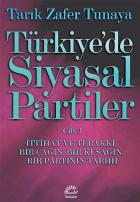 Türkiyede Siyasal Partiler-3 İttihat ve Terakki, Bir Çağın, Bir Kuşağın, Bir Partinin Tarihi