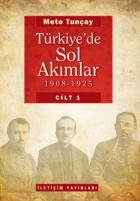Türkiye'de Sol Akımlar (1908-1925) Cilt-1