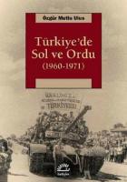 Türkiyede Sol ve Ordu 1960-1971