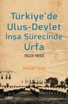 Türkiyede Ulus-Devlet İnşa Sürecinde Urfa 1923-1950