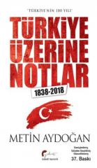 Türkiyenin 180 Yılı Türkiye Üzerine Notlar 1838-2018