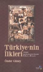 Türkiye'nin İlkleri 1919-2010 Kurtuluş Savaşı'ndan Günümüze İlk Olaylar ve İlk İnsanlar
