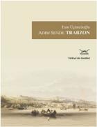 Türkiye'nin Kentleri-24: Adım Sende Trabzon