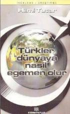 Türkler Dünyaya Nasıl Egemen Olur