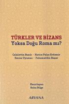Türkler ve Bizans Yoksa Doğu Roma mı