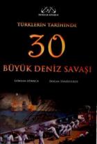 Türklerin Tarihinde 30 Büyük Deniz Savaşı (Ciltli)