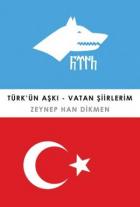 Türkün Aşkı - Vatan Şiirlerim