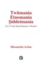 Twitmania Etnomania Şiddetmania