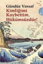 Uçmakdere Yazıları-2: Kimliğimi Kaybettim, Hükümsüzdür!