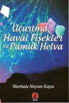 Uçurtma, Havai Fişekleri ve Pamuk Helva