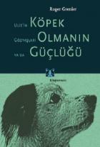 Ulis’in Gözyaşları ya da Köpek Olmanın Güçlüğü