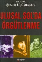 Ulusal Sol’da Örgütlenme