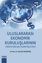 Uluslararası Ekonomik Kuruluşlarının Türkiye'nin Dış Ticaretine Etkisi