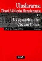 Uluslararası Ticari Akitlerin Hazırlanması ve Uyuşmazlıkların Çözüm Yolları