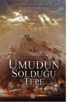 Umudun Solduğu Tepe-Avustralya'ya Savaş Açan İki Türk'ün Hikayesi Yıl 1915