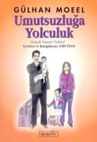 Umutsuzluğa Yolculuk Gerçek Yaşam Öyküsü