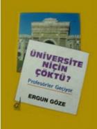 Üniversite Niçin Çöktü Profesörler Geçiyor