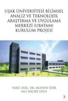 Uşak Üniversitesi Bilimsel Analiz ve Teknolojik Araştırma ve Uygulama Merkezi (UBATAM) Kurulum Projesi