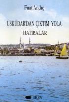 Üsküdardan Çıktım Yola Hatıralar