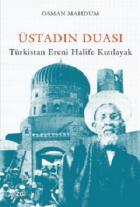 Üstadın Duası -Türkistan Ereni Halife Kızılayak