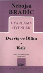 Uyarlama Oyunlar: Derviş ve Ölüm-Kale