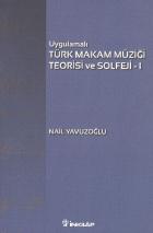 Uygulamalı Türk Makam Müziği Teorisi ve Solfeli 1