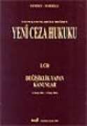 Uyum Kanunları İle Değişen Yeni Ceza Kanunu 1. Cilt Değişiklik Yapan Kanunlar