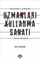 Uzmanları Kullanma Sanatı ve Öykülerle Uygulamalar-Günlük Yaşamda ve İş Dünyasında