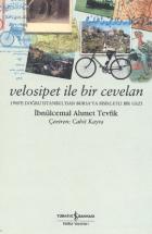 Velosipet ile Bir Cevelan 1900’e Doğru İstanbuldan Bursa’ya Bisikletli Bir Gezi