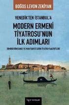 Venedik’ten İstanbul’a Modern Ermeni Tiyatrosu’nun İlk Adımları