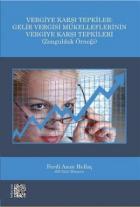 Vergiye Karşı Tepkiler: Gelir Vergisi Mükelleflerinin Vergiye Karşı Tepkileri